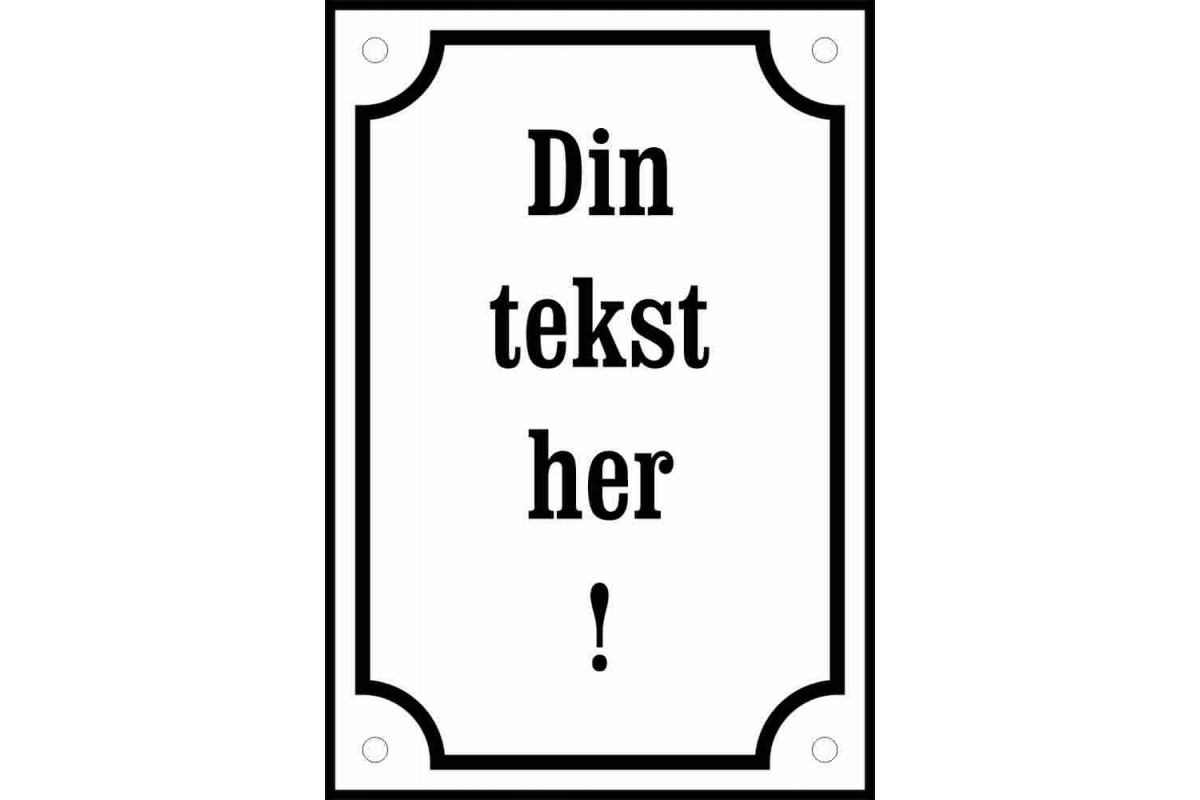 Tekstskilt eget design emalje 5:7 maks 4 linjer á 6 tegn Tekstskilt eget design emalje 5:7 maks 4 linjer á 6 tegn