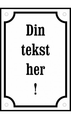 Tekstskilt eget design emalje 5:7 maks 4 linjer á 6 tegn Tekstskilt eget design emalje 5:7 maks 4 linjer á 6 tegn