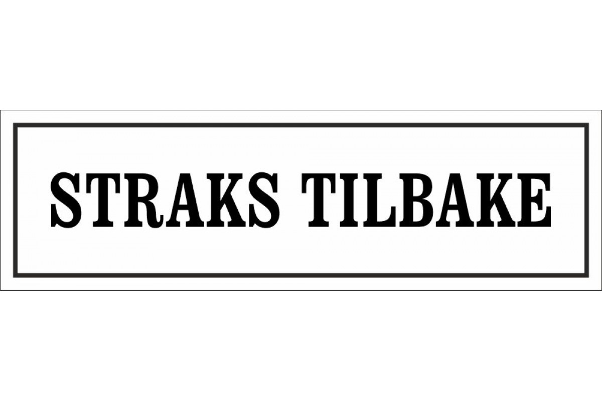 Bordskilt "STRAKS TILBAKE" emalje hvit/svart 20x6 cm M46 Bordskilt "STRAKS TILBAKE" emalje hvit/svart 20x6 cm M46