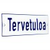 Emaljskylt Tervetuloa vit - blå 15 x 5 cm modell 1-4