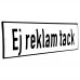 Emaljskylt Ej reklam tack vit - svart 20 x 5 cm modell 2-4