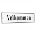 Emaljskylt Velkommen vit - svart 20 x 5 cm modell 4-4