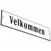 Emaljskylt Velkommen vit - svart 20 x 5 cm modell 4-4