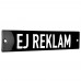 Emaljskylt EJ REKLAM svart - vit 15 x 3 cm modell 21-4 Emaljskylt EJ REKLAM svart - vit 15 x 3 cm modell 21-4
