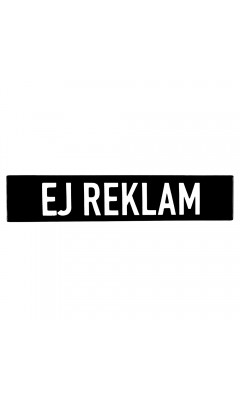 Emaljskylt EJ REKLAM utan hål svart - vit 15 x 3 cm modell 21-4 Emaljskylt EJ REKLAM utan hål svart - vit 15 x 3 cm modell 21-4