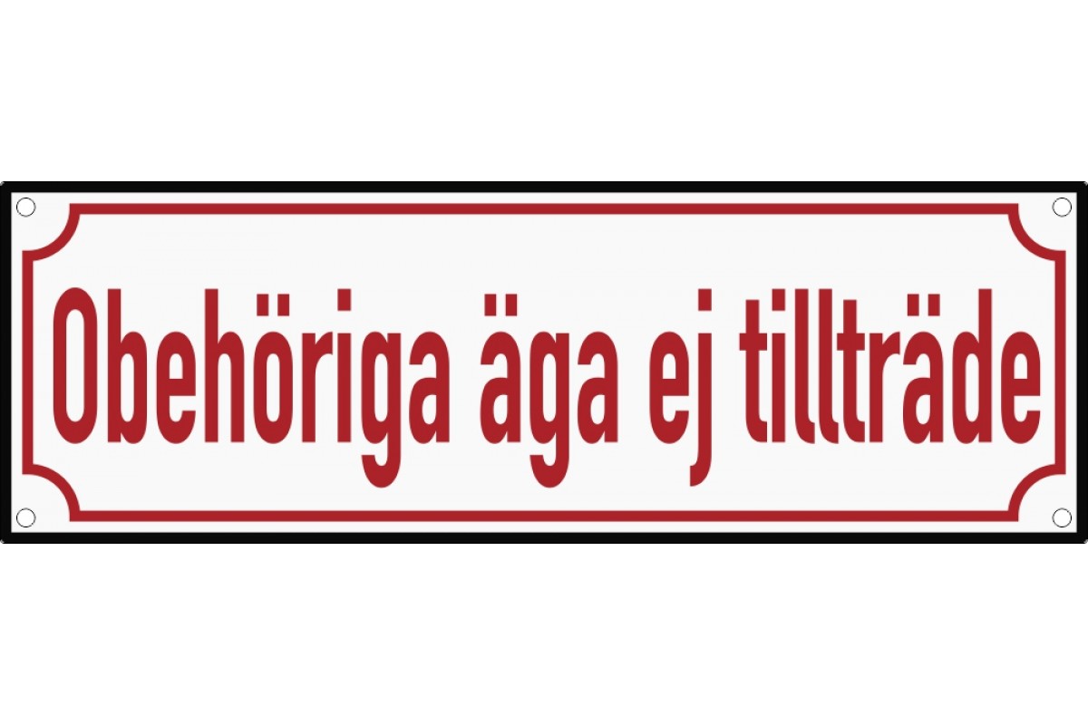 Emaljskylt Obehöriga äga ej tillträde vit - röd 30 x 10 cm modell 33-4 Emaljskylt Obehöriga äga ej tillträde vit - röd 30 x 10 cm modell 33-4