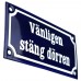Emaljskylt Vänligen stäng dörren blå - vit 15 x 7,5 cm modell 11-4