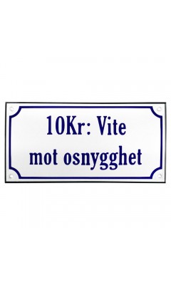 Emaljskylt 10kr Vite mot osnygghet vit - blå 20 x 12 cm modell 36-4 Emaljskylt 10kr Vite mot osnygghet vit - blå 20 x 12 cm modell 36-4