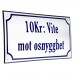 Emaljskylt 10kr Vite mot osnygghet vit - blå 20 x 12 cm modell 36-4 Emaljskylt 10kr Vite mot osnygghet vit - blå 20 x 12 cm modell 36-4