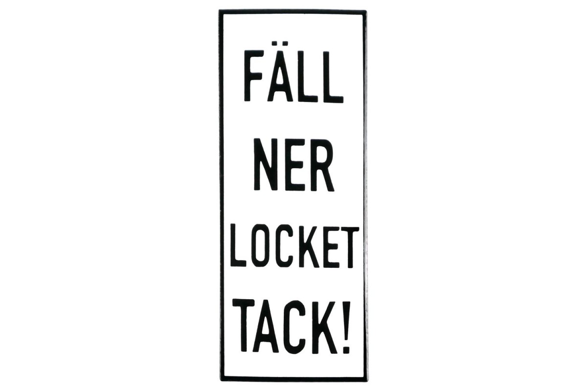 Emaljskylt FÄLL NER LOCKET TACK! vit - svart 6 x 15 cm modell 20-4 Emaljskylt FÄLL NER LOCKET TACK! vit - svart 6 x 15 cm modell 20-4