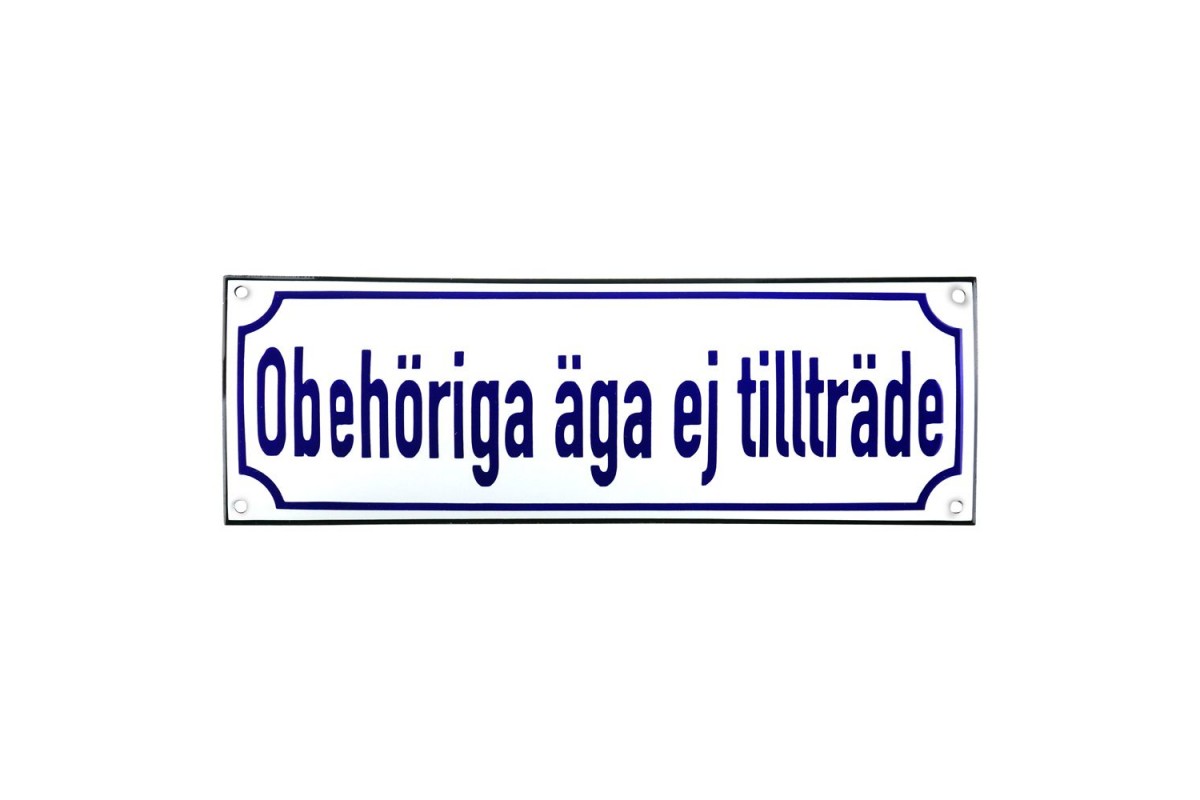 Emaljskylt Obehöriga äga ej tillträde vit - blå 30 x 10 cm modell 38-4 Emaljskylt Obehöriga äga ej tillträde vit - blå 30 x 10 cm modell 38-4