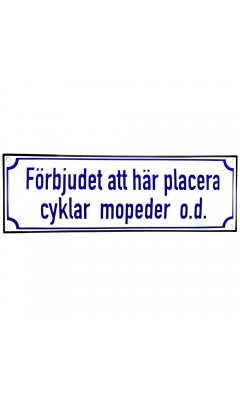Emaljskylt Förbjudet att här placera cyklar mopeder od vit - blå 30 x 10 cm modell 38-4 Emaljskylt Förbjudet att här placera cyklar mopeder od vit - blå 30 x 10 cm modell 38-4