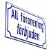 Emaljskylt All förorening förbjuden vit - blå 20 x 12 cm modell 38-4 Emaljskylt All förorening förbjuden vit - blå 20 x 12 cm modell 38-4