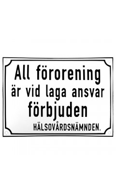 Emaljskylt All förorening är vid laga ansvar förbjuden. HÄLSOVÅRDSNÄMNDEN vit - svart 28 x 20 cm modell 39-4 Emaljskylt All förorening är vid laga ansvar förbjuden. HÄLSOVÅRDSNÄMNDEN vit - svart 28 x 20 cm modell 39-4