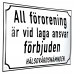 Emaljskylt All förorening är vid laga ansvar förbjuden. HÄLSOVÅRDSNÄMNDEN vit - svart 28 x 20 cm modell 39-4 Emaljskylt All förorening är vid laga ansvar förbjuden. HÄLSOVÅRDSNÄMNDEN vit - svart 28 x 20 cm modell 39-4