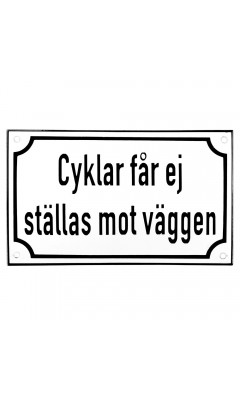 Emaljskylt Cyklar får ej ställas mot väggen vit - svart 20 x 12 cm modell 39-4 Emaljskylt Cyklar får ej ställas mot väggen vit - svart 20 x 12 cm modell 39-4