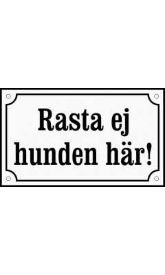 Emaljskylt Rasta ej hunden här! vit - svart 20 x 12 cm modell 10-4 Emaljskylt Rasta ej hunden här! vit - svart 20 x 12 cm modell 10-4