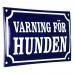 Emaljskylt VARNING FÖR HUNDEN blå - vit 20 x 12 cm modell 11-4 Emaljskylt VARNING FÖR HUNDEN blå - vit 20 x 12 cm modell 11-4