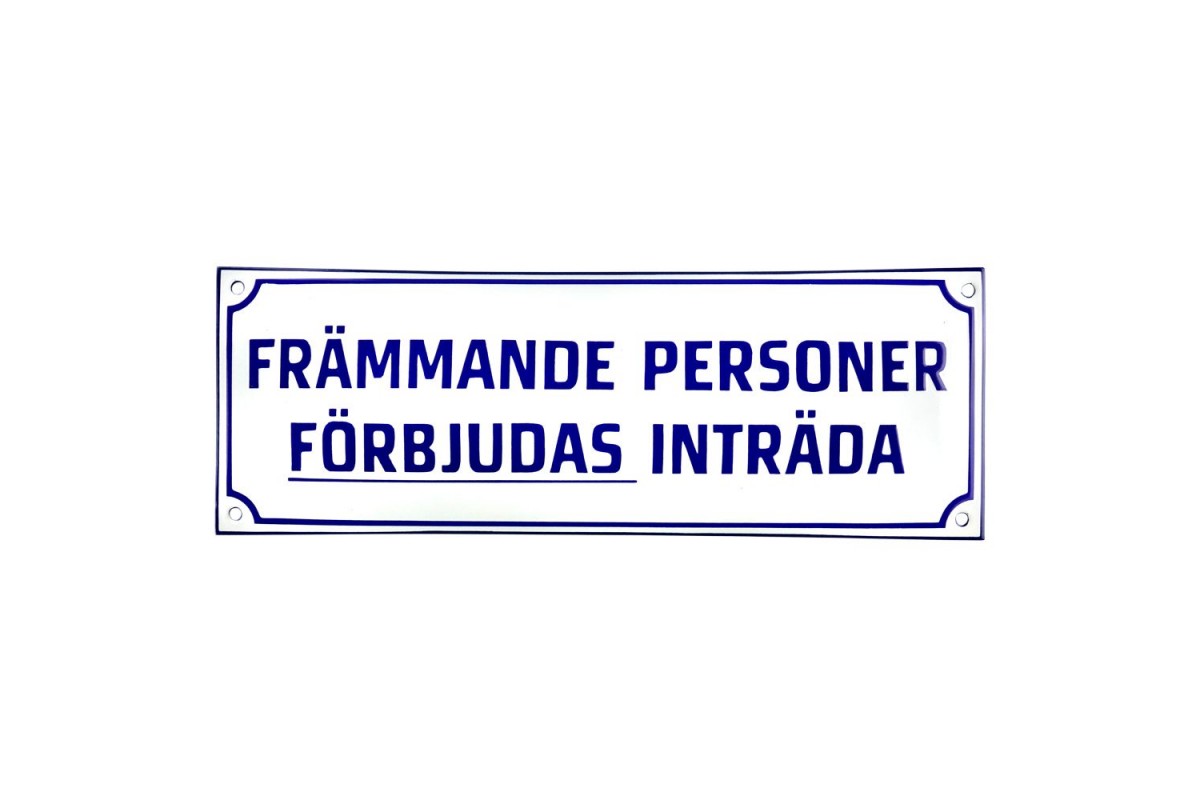 Emaljskylt FRÄMMANDE PERSONER FÖRBJUDAS INTRÄDA vit - blå 40 x 14 cm modell X-4 Emaljskylt FRÄMMANDE PERSONER FÖRBJUDAS INTRÄDA vit - blå 40 x 14 cm modell X-4